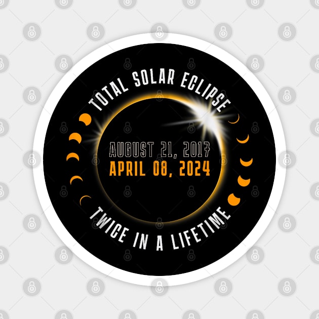 TWICE IN A LIFETIME America Totality 40824 Solar Eclipse Gift For Men Women Magnet by tearbytea